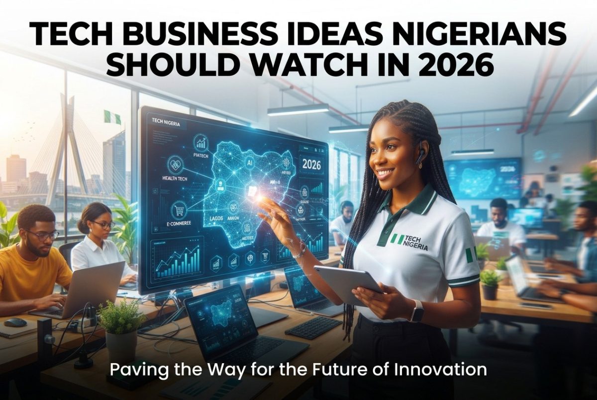 10 Tech Business Ideas Nigerians Should Watch